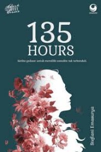 Image of 135 HOURS : Ketika godaan untuk memiliki semakin tak terkendali.