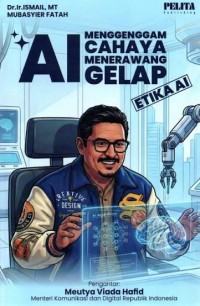 Image of AI Menggenggam Cahaya Menerawang Gelap: Etika AI