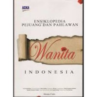 Image of ENSIKLOPEDIA PEJUANG DAN PAHLAWAN : WANITA INDONESIA