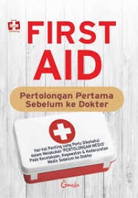 Image of First aid : pertolongan pertama sebelum ke dokter