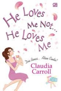 Image of He Loves Me Not... He Loves Me Me : Dia benci... Atau cinta?