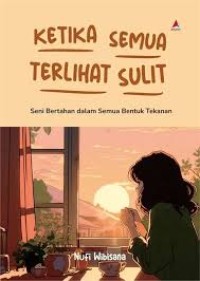 Image of Ketika Semua Terlihat Sulit