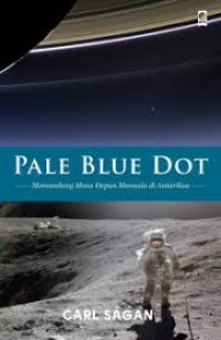 Image of Pale Blue Dot : Memandang Masa Depan Manusia di Antariksa