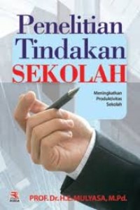 Image of PENELITIAN TINDAKAN SEKOLAH meningkatkan produktivitas sekolah